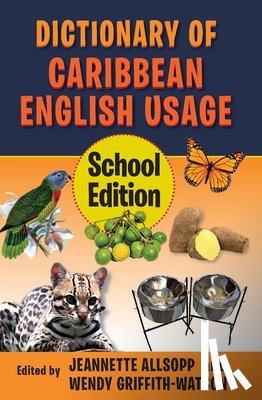 Allsopp, Jeannette - Dictionary of Caribbean English Usage: School Edition