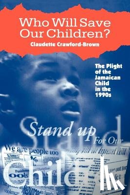 Crawford-Brown, Claudette - Who Will Save Our Children?