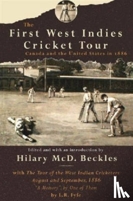 Beckles, Hilary McD. - The First West Indies Cricket Tour