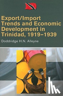 Alleyne, Doddridge H. N. - Export/Import Trends and Economic Development in Trinidad, 1919-1939