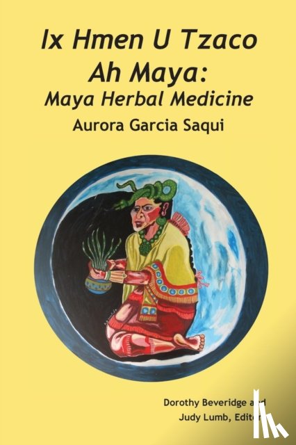 Saqui, Aurora Garcia - Ix Hmen U Tzaco Ah Maya