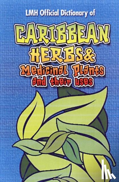 Harris, Kevin S - Caribbean Herbs and Medicinal Plants and Their Uses
