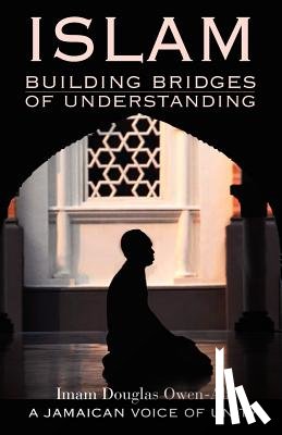 Ali-Owen, Imam Douglas - Islam: Building Bridges Of Understanding And Hope