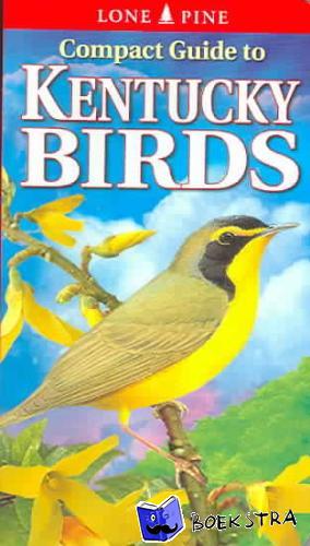 Roedel, Michael, Kennedy, Gregory - Compact Guide to Kentucky Birds