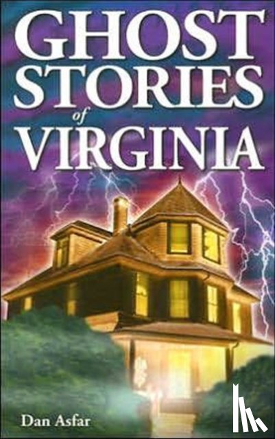Asfar, Dan - Ghost Stories of Virginia