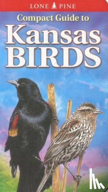 Cable, Ted, Kennedy, Gregory - Compact Guide to Kansas Birds
