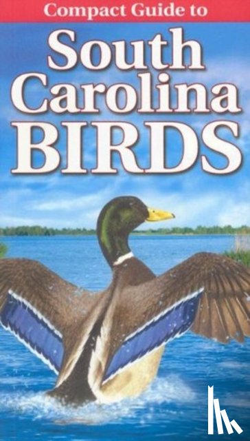 Smalling, Curtis, Kennedy, Gregory - Compact Guide to South Carolina Birds