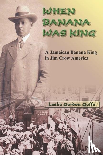 Goffe, Leslie Gordon - Goffe, L: When Banana Was King