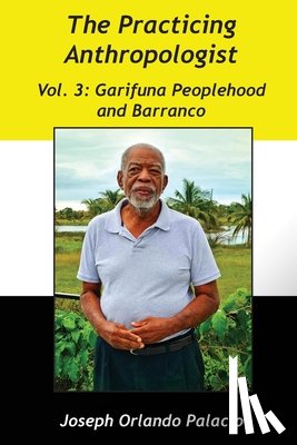 Palacio, Joseph Orlando - Garifuna Peoplehood and Barranco