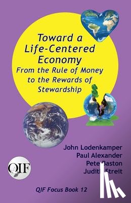 John Lodenkamper, Paul Alexander - Toward a Life-Centered Economy