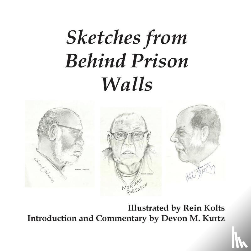 Kurtz, Devon M - Sketches from Behind Prison Walls