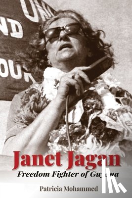 Mohammed, Patricia - Janet Jagan: Freedom Fighter of Guyana