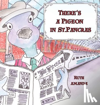 Amanda, Ruth - There's a Pigeon in St. Pancras