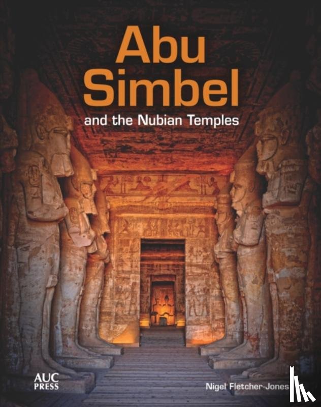 Fletcher-Jones, Nigel - Abu Simbel and the Nubian Temples