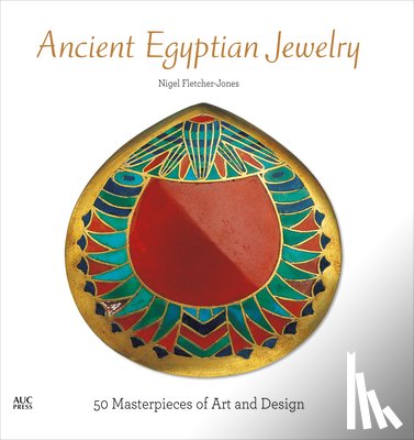 Fletcher-Jones, Nigel (Independent Scholar, Egypt) - Ancient Egyptian Jewelry