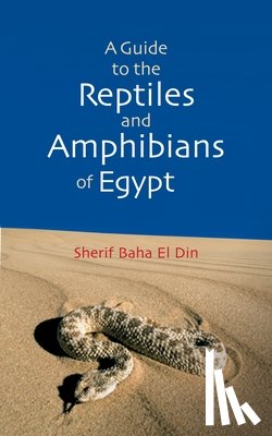 Din, Sherif Bahaa El - A Guide to Reptiles and Amphibians of Egypt
