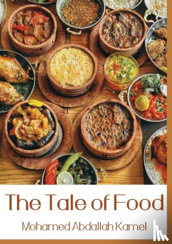 Kamel, Mohammad Abdullah - The Tale of Food