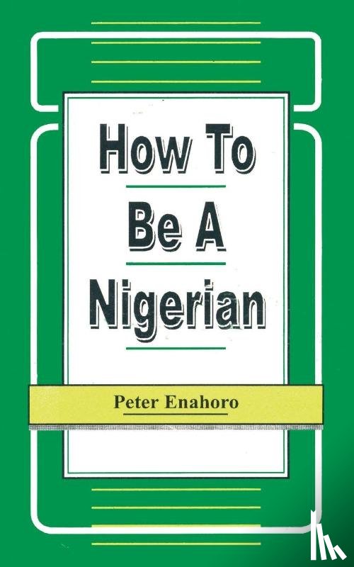 Peter Enahoro - How to be a Nigerian
