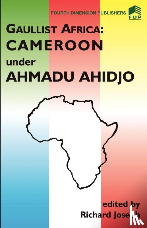 Joseph, R. - Gaulist Africa. Cameroon under Ahidjo