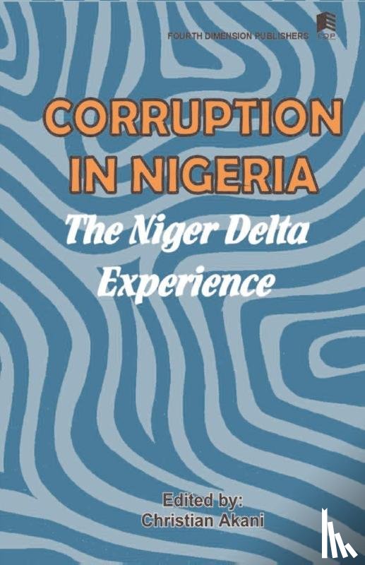 Akani, Christian - Corruption in Nigeria. The Niger Delta Experience