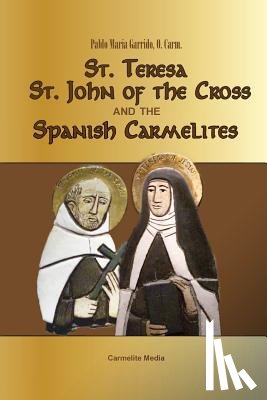 Garrido, Pablo Maria - St. Teresa, St. John of the Cross and the Spanish Carmelites