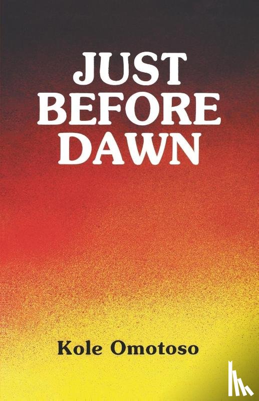 Omotoso, Koke, Saro-Wiwa, Ken, Omotoso, Kole - Just Before Dawn