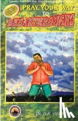 Olukoya, Dr D. K. - Pray Your Way to Breakthroughs