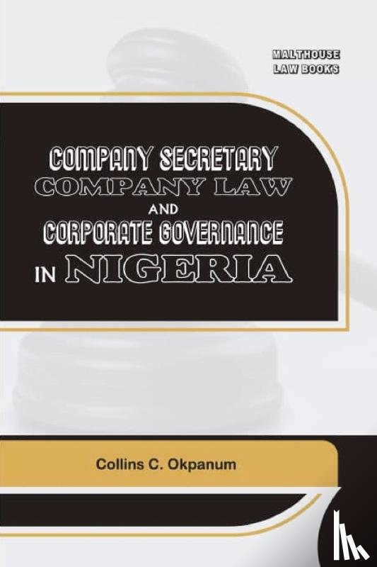 Okpanum, Collins C. - Company Secretary Company Law Corporate Governance in Nigeria