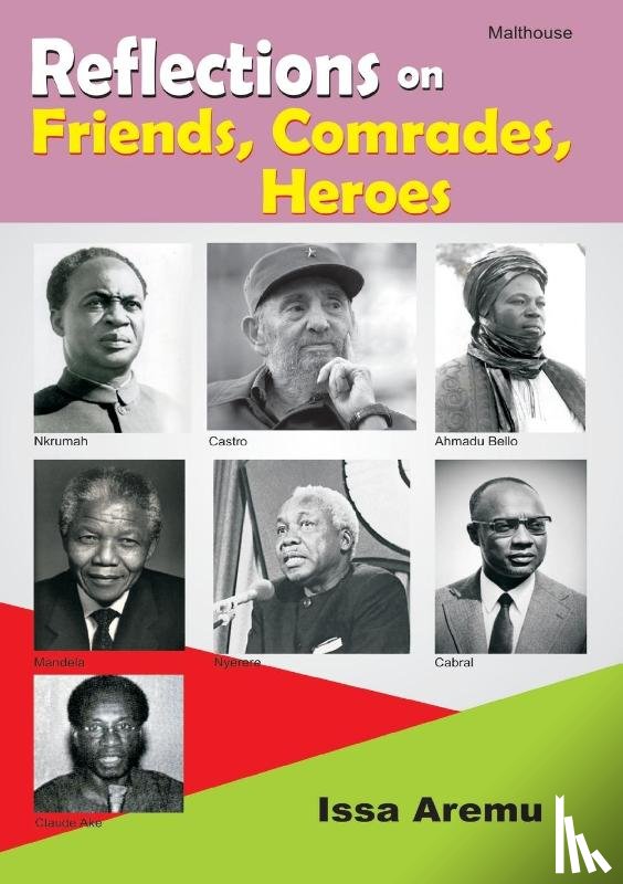 Aremu, Issa - Reflections on Friends, Comrades and Heroes