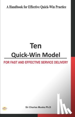 Ede, Fred O. - Ten Quick-Win Model: For Fast And Effective Service Delivery