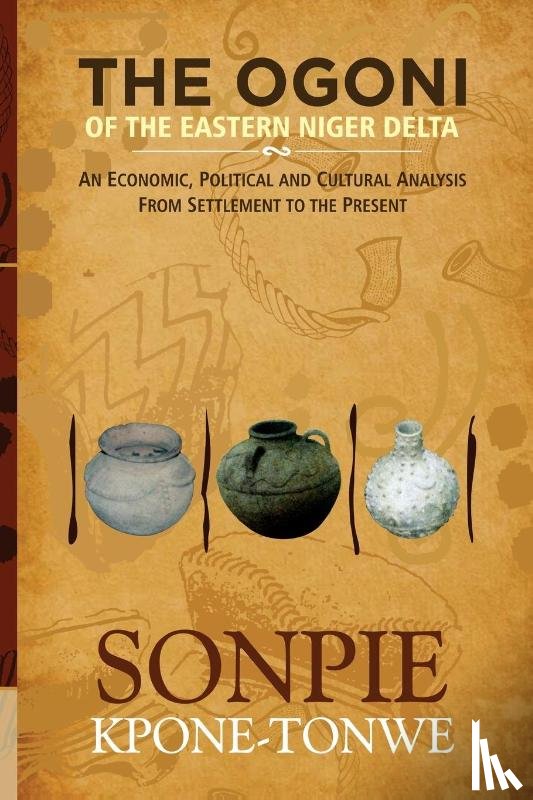 Kpone-Tonwe, Sonpie - The Ogoni of the Eastern Niger Delta