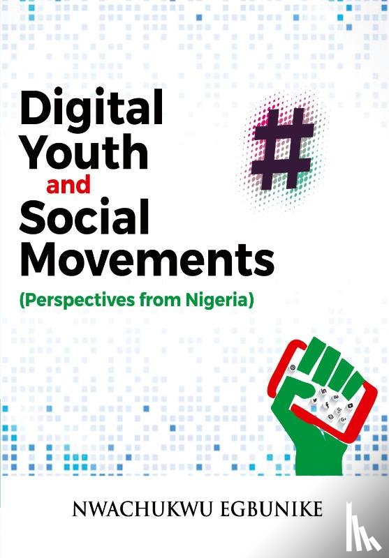 Egbunike, Nwachukwu - Digital Youth and Social Movements