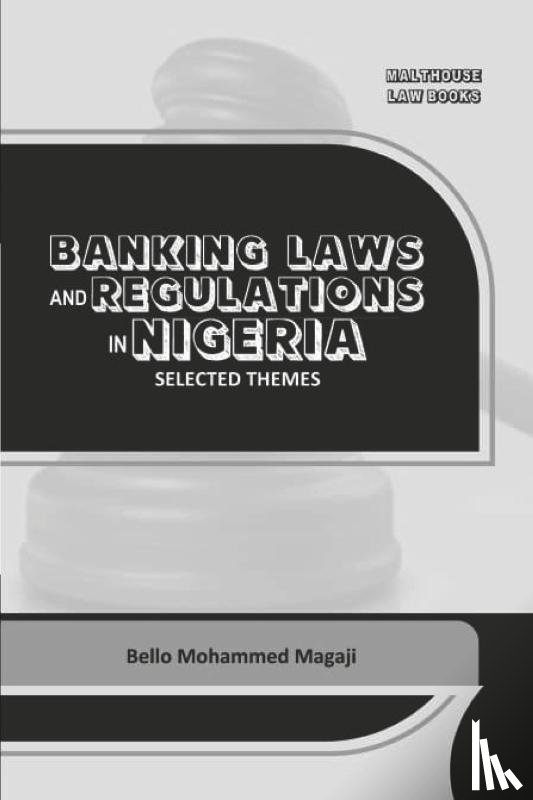 Magaji, Bello Mohammed - Banking Laws and Regulations in Nigeria