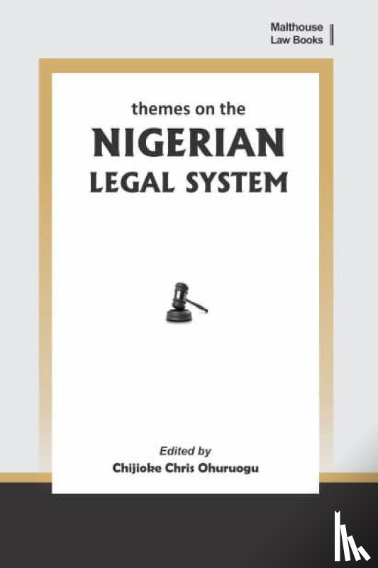 Ohuruogu, Chijioke Chris - Themes on the Nigerian Legal System