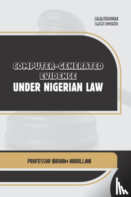 Abdullahi, Ibrahim - Computer-Generated Evidence Under Nigerian Law