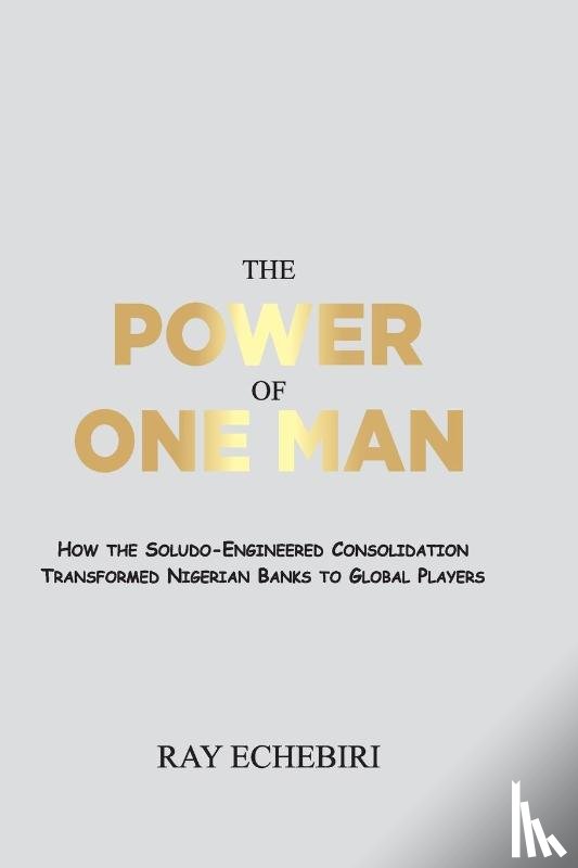 Echebiri, Ray - The Power of One Man