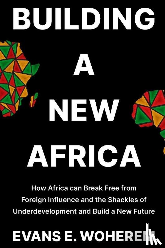 Woherem, Evans E. - Building a New Africa