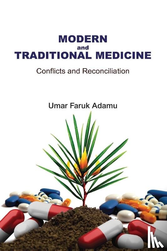 Adamu, Umar Faruk - Modern and Traditional Medicine. Conflicts and Reconciliation