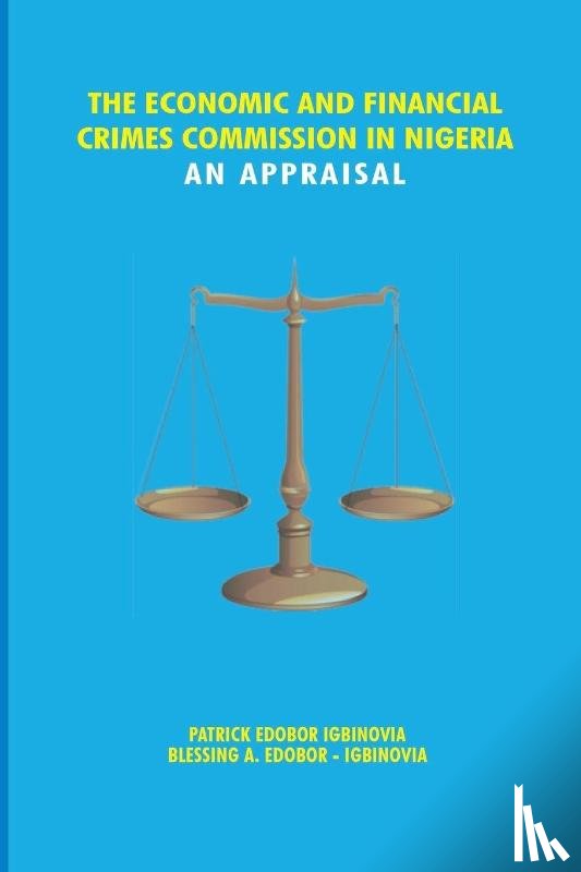 Igbinovia, Patrick Edobor, Edobor-Igbinovia, Blessin - The Economic and Financial Crimes Commission in Nigeria. An Appraisal