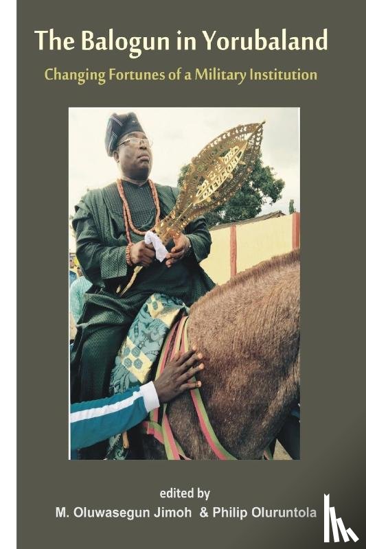  - The Balogun in Yoruba land The Changing Fortunes of a Military Institution