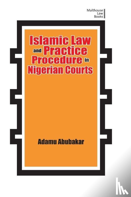 Abubakar, Adamu - Islamic Law and Practice Procedure in Nigerian Courts
