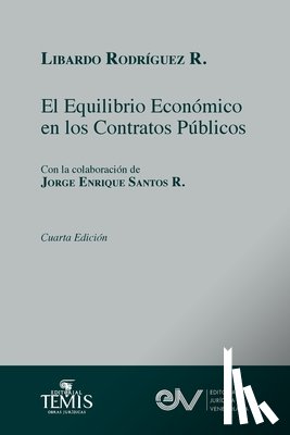 Rodriguez R, Libardo - EL EQUILIBRIO ECONOMICO EN LOS CONTRATOS ADMINISTRATIVOS. Cuarta edicion 2021