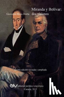 Meza Dorta, Giovanni - MIRANDA Y BOLIVAR. Dos visiones