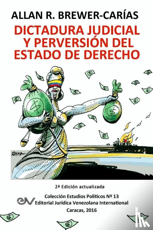 Brewer-Carias, Allan R - DICTADURA JUDICIAL Y PERVERSION DEL ESTADO DE DERECH0. La Sala Constitucional y la destruccion de la democracia