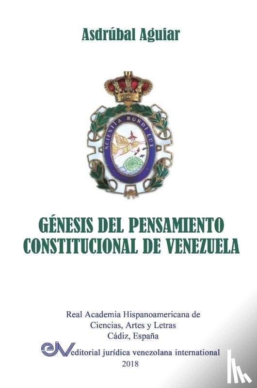 Aguiar, Asdrubal - Genesis del Pensamiento Constitucional de Venezuela