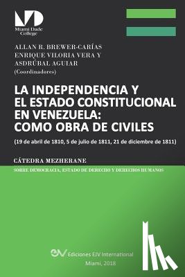 Brewer-Carias, Allan R. - La Independencia Y El Estado Constitucional En Venezuela