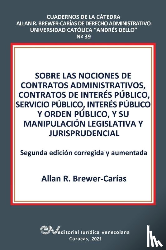 Brewer-Carias, Allan R - Sobre Las Nociones de Contratos Administrativos, Contratos de Interes Publico, Servicio Publico, Interes Publico Y Orden Publico, Y Su Manipulacion Legislativa Y Jurisprudencial