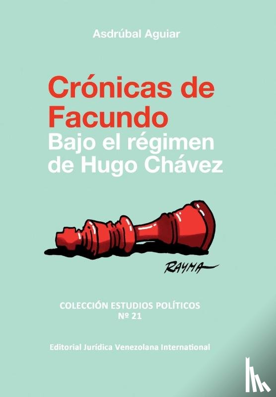 Aguiar, Asdrubal - CRONICAS DE FACUNDO. Bajo el regimen de Hugo Chavez