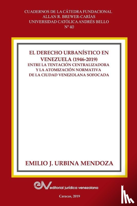 Urbina Mendoza, Emilio J - El Derecho Urbanistico En Venezuela (1946-2019).
