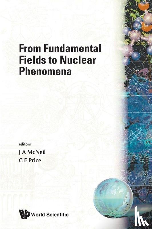 James A (Colorado School Of Mines, Usa) Mcneil, C E (.) Price - From Fundamental Fields To Nuclear Phenomena - Proceedings Of The Workshop